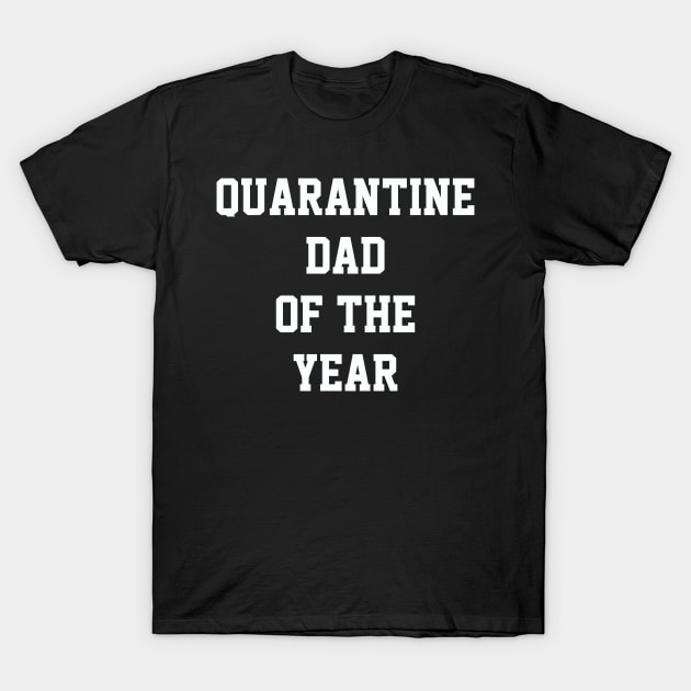 Quarantine Dad Of The Year T-Shirt by CoolApparelShop